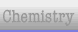 Chemistry